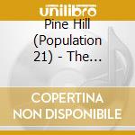 Pine Hill (Population 21) - The Land That Was cd