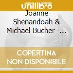 Joanne Shenandoah & Michael Bucher - Bitter Tears - Sacred Ground cd musicale di Joanne Shenandoah & Michael Bucher