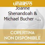 Joanne Shenandoah & Michael Bucher - Bitter Tears - Sacred Ground cd