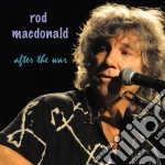 Rod Macdonald - After The War cd
