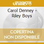 Carol Denney - Riley Boys cd