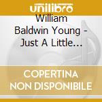 William Baldwin Young - Just A Little Hawaiian cd musicale di William Baldwin Young