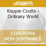 Keppie Coutts - Ordinary World cd
