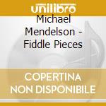 Michael Mendelson - Fiddle Pieces cd
