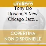 Tony Do Rosario'S New Chicago Jazz Quartet - New Beginnings cd