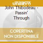 John Thibodeau - Passin' Through cd
