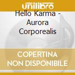 Hello Karma - Aurora Corporealis cd