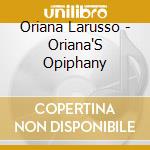 Oriana Larusso - Oriana'S Opiphany cd