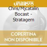 Chris/Mjcatalin Bocast - Stratagem cd
