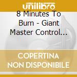 8 Minutes To Burn - Giant Master Control Knob