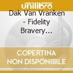 Dak Van Vranken - Fidelity Bravery Integrity: A Centennial Tribute T cd