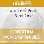 Four Leaf Peat - Next One cd musicale di Four Leaf Peat