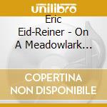 Eric Eid-Reiner - On A Meadowlark Night: Dance Music From New England, Ireland, Scotland, QuÃ©bec, And Cape Breton cd