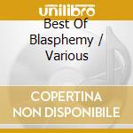 Best Of Blasphemy / Various cd