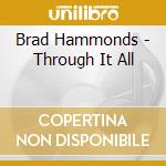 Brad Hammonds - Through It All cd musicale di Brad Hammonds