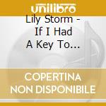 Lily Storm - If I Had A Key To The Dawn cd musicale di Lily Storm