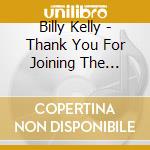 Billy Kelly - Thank You For Joining The Happy Club cd