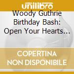 Woody Guthrie Birthday Bash: Open Your Hearts To The Paradise: The Best Of cd