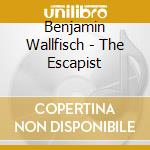 Benjamin Wallfisch - The Escapist cd