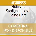 Midnight Starlight - Love Being Here cd