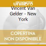 Vincent Van Gelder - New York cd musicale di Vincent Van Gelder