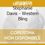 Stephanie Davis - Western Bling cd
