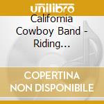 California Cowboy Band - Riding Catalina Again cd musicale di California Cowboy Band