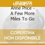 Anne Price - A Few More Miles To Go