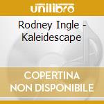 Rodney Ingle - Kaleidescape cd