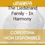 The Liedstrand Family - In Harmony cd musicale di The Liedstrand Family