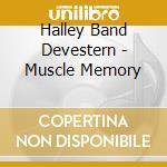 Halley Band Devestern - Muscle Memory cd