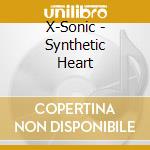 X-Sonic - Synthetic Heart cd