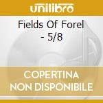 Fields Of Forel - 5/8 cd