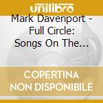 Mark Davenport - Full Circle: Songs On The Carousel Of Time