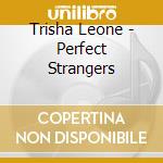 Trisha Leone - Perfect Strangers cd