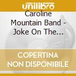 Caroline Mountain Band - Joke On The Puppy cd