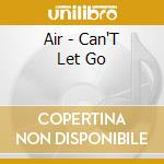 Air - Can'T Let Go cd