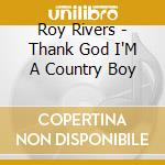 Roy Rivers - Thank God I'M A Country Boy cd