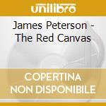James Peterson - The Red Canvas cd musicale di James Peterson