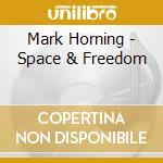 Mark Horning - Space & Freedom cd
