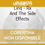 Linq - Rx And The Side Effects cd musicale di Linq