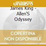 James King - Allen'S Odyssey cd