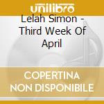 Lelah Simon - Third Week Of April cd musicale di Lelah Simon
