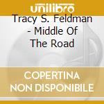 Tracy S. Feldman - Middle Of The Road cd