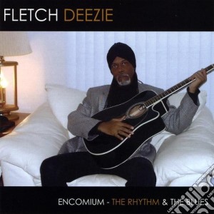 Fletch Deezie - Encomium - The Rhythm & The Blues cd musicale di Fletch Deezie
