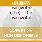 Evangenitals (The) - The Evangenitals cd