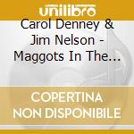 Carol Denney & Jim Nelson - Maggots In The Sheep Hide cd