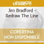 Jim Bradford - Redraw The Line cd