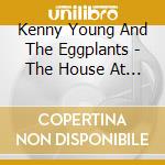 Kenny Young And The Eggplants - The House At Creepy Lake cd