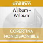 Willburn - Willburn cd musicale di Willburn